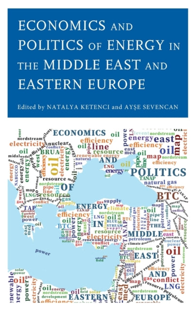 Economics and Politics of Energy in the Middle East and Eastern Europe
