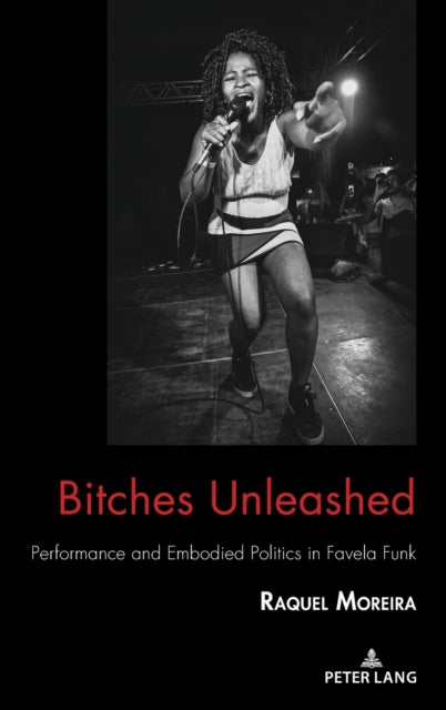 Bitches Unleashed: Performance and Embodied Politics in Favela Funk