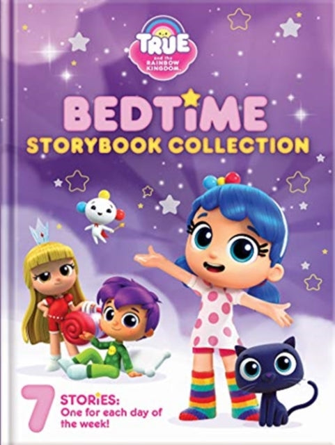 True and The Rainbow Kingdom: 5-Minute Goodnight Stories: 7 stories