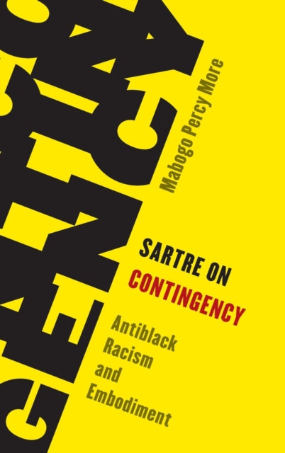 Sartre on Contingency: Antiblack Racism and Embodiment