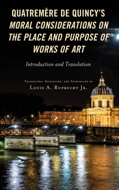 Quatremere de Quincy's Moral Considerations on the Place and Purpose of Works of Art: Introduction and Translation