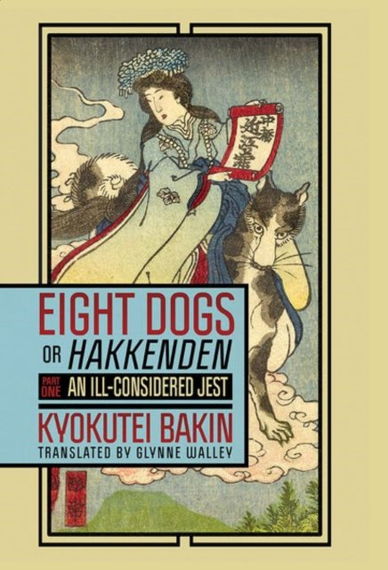 Eight Dogs, or "Hakkenden": Part One-An Ill-Considered Jest