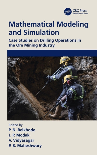Mathematical Modeling and Simulation: Case Studies on Drilling Operations in the Ore Mining Industry