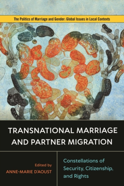 Transnational Marriage and Partner Migration: Constellations of Security, Citizenship, and Rights