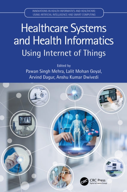 Healthcare Systems and Health Informatics: Using Internet of Things