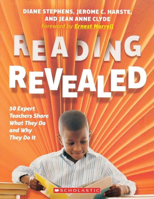 Reading Revealed: 50 Expert Teachers Share What They Do and Why They Do It