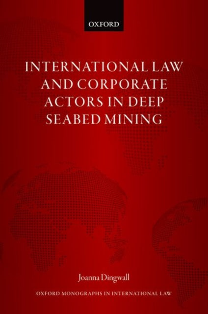 International Law and Corporate Actors in Deep Seabed Mining