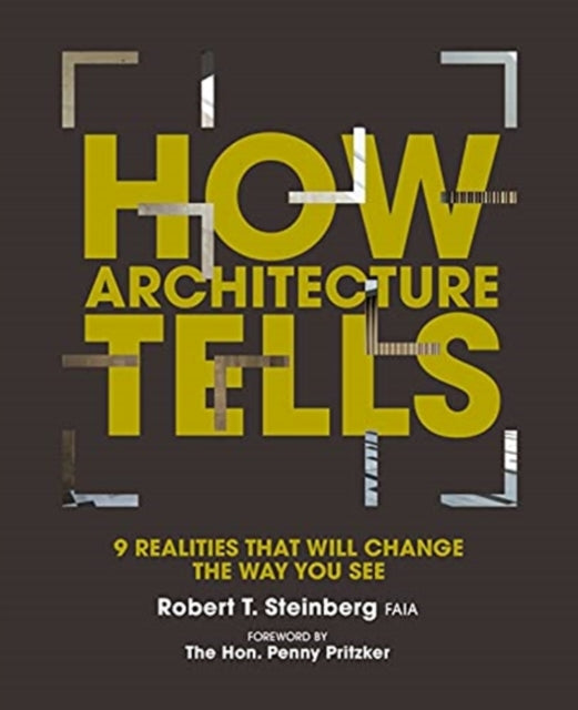 How Architecture Tells: 9 Realities that will Change the Way You See
