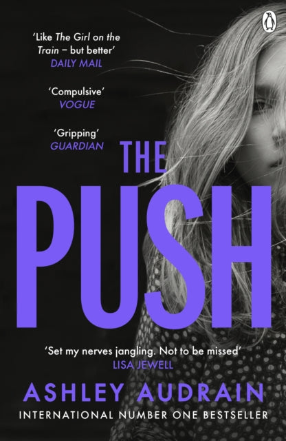 The Push: The Richard & Judy Book Club Choice & Sunday Times Bestseller About Motherhood