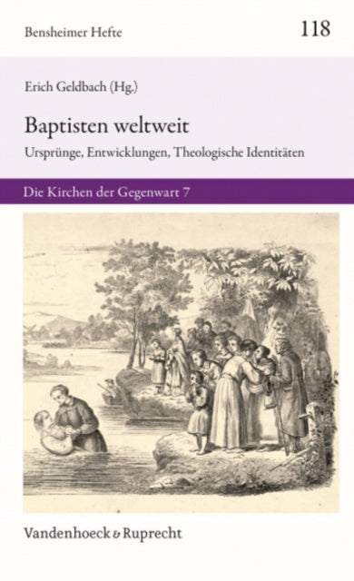 Baptisten weltweit: Ursprunge, Entwicklungen, Theologische Identitaten