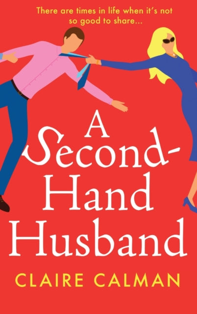 A Second-Hand Husband: The laugh-out-loud novel from bestseller Claire Calman