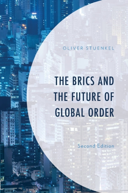 The BRICS and the Future of Global Order