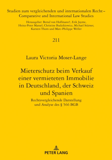 Mieterschutz beim Verkauf einer vermieteten Immobilie in Deutschland, der Schweiz und Spanien; rechtsvergleichende Darstellung und Analyse des 566 BGB