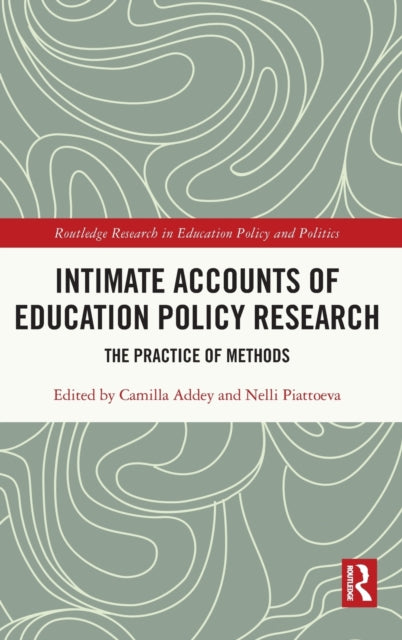 Intimate Accounts of Education Policy Research: The Practice of Methods