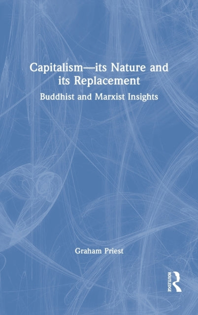 Capitalism--its Nature and its Replacement: Buddhist and Marxist Insights