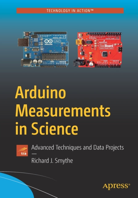 Arduino Measurements in Science: Advanced Techniques and Data Projects