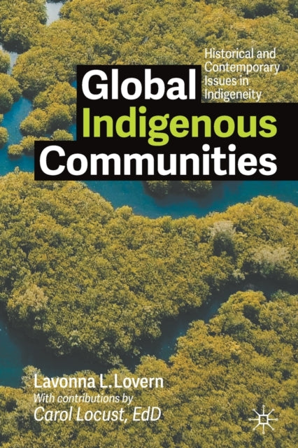 Global Indigenous Communities: Historical and Contemporary Issues in Indigeneity