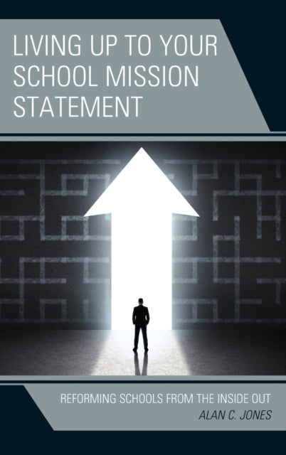 Living up to Your School Mission Statement: Reforming Schools from the Inside Out