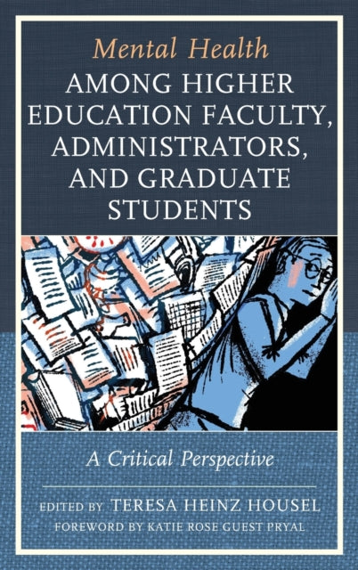 Mental Health among Higher Education Faculty, Administrators, and Graduate Students: A Critical Perspective