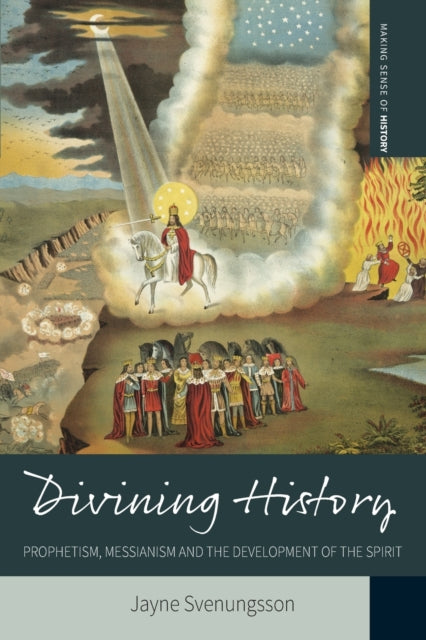 Divining History: Prophetism, Messianism and the Development of the Spirit