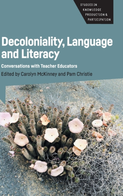 Decoloniality, Language and Literacy: Conversations with Teacher Educators