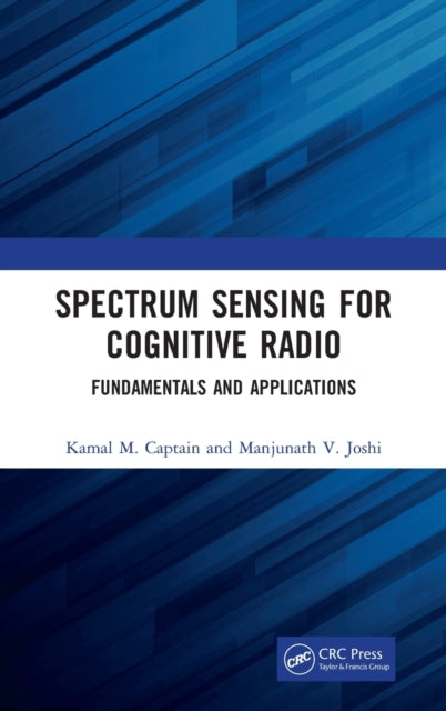 Spectrum Sensing for Cognitive Radio: Fundamentals and Applications