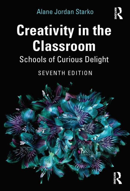 Creativity in the Classroom: Schools of Curious Delight