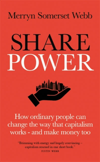 Share Power: How ordinary people can change the way that capitalism works - and make money too