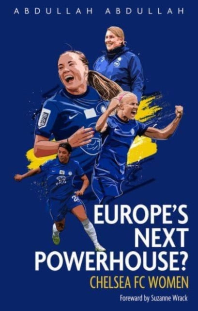 Europe's Next Powerhouse?: The Evolution of Chelsea Under Emma Hayes