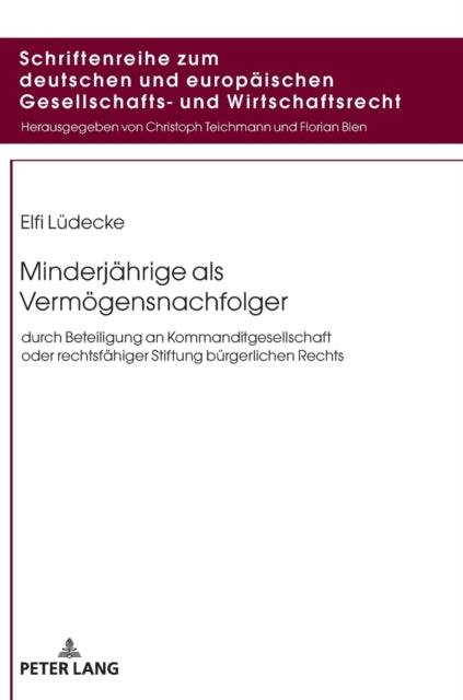Minderjaehrige ALS Vermoegensnachfolger: Durch Beteiligung an Kommanditgesellschaft Oder Rechtsfaehiger Stiftung Buergerlichen Rechts