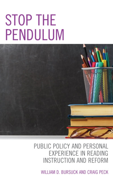 Stop the Pendulum: Public Policy and Personal Experience in Reading Instruction and Reform