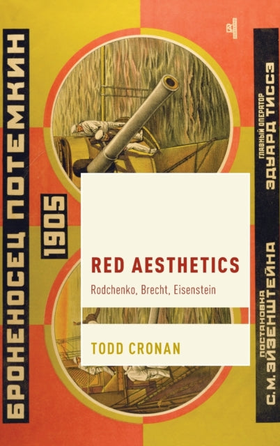 Red Aesthetics: Rodchenko, Brecht, Eisenstein