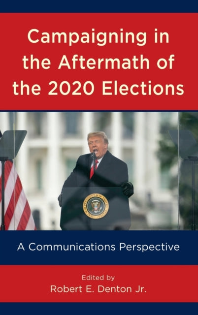 Campaigning in the Aftermath of the 2020 Elections: A Communications Perspective