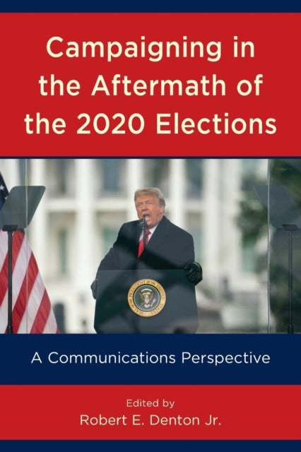 Campaigning in the Aftermath of the 2020 Elections: A Communications Perspective