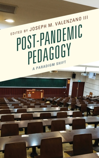 Post-Pandemic Pedagogy: A Paradigm Shift