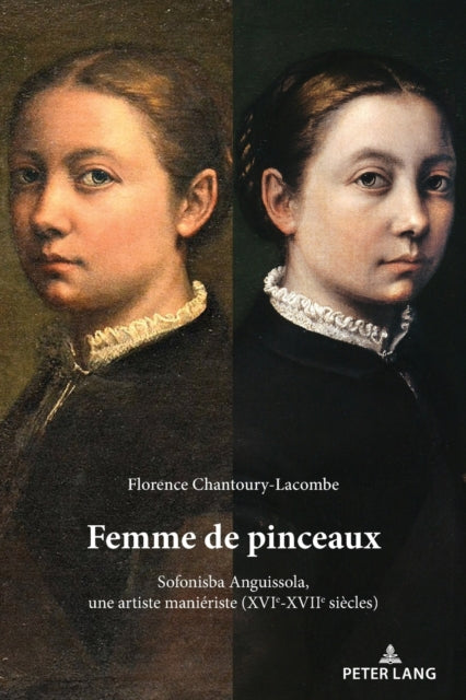 Femme de pinceaux; Sofonisba Anguissola, une artiste manieriste (XVIe-XVIIe siecles)