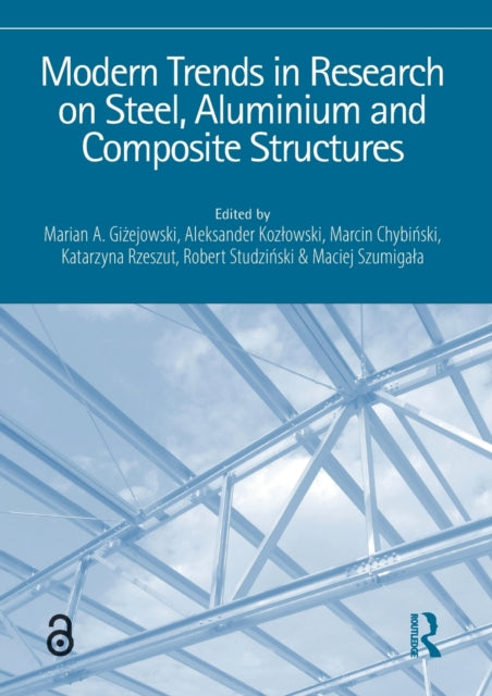 Modern Trends in Research on Steel, Aluminium and Composite Structures: Proceedings of the XIV International Conference on Metal Structures (Icms2021), PoznaŃ, Poland, 16-18 June 2021