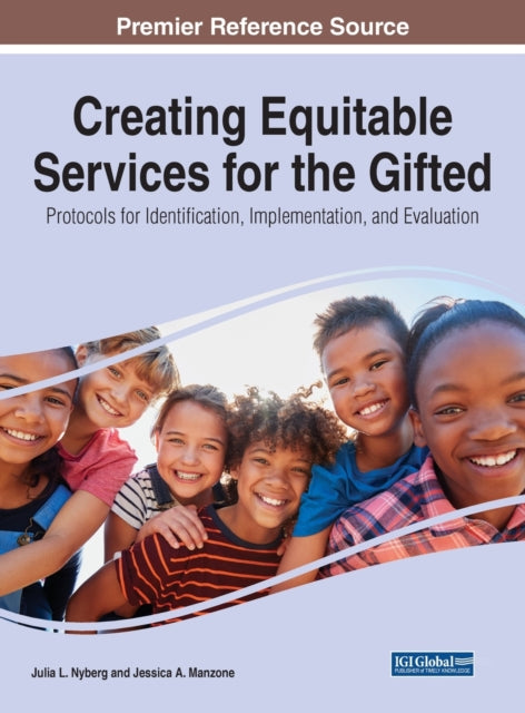 Creating Equitable Services for the Gifted: Protocols for Identification, Implementation, and Evaluation