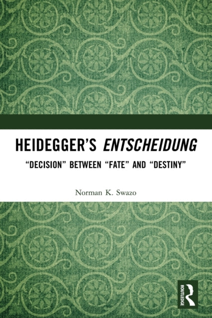 Heidegger's Entscheidung: "Decision" Between "Fate" and "Destiny"