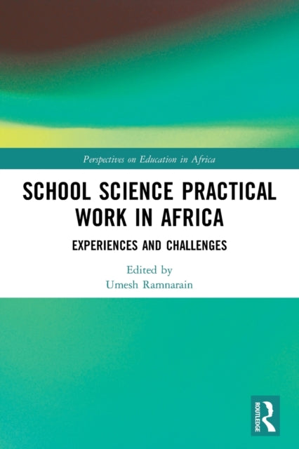 School Science Practical Work in Africa: Experiences and Challenges
