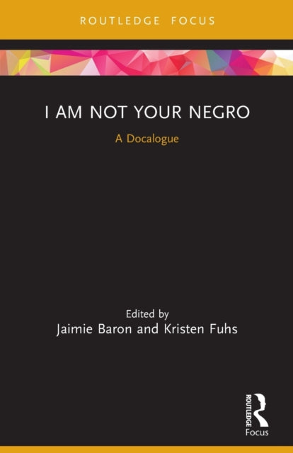 I Am Not Your Negro: A Docalogue