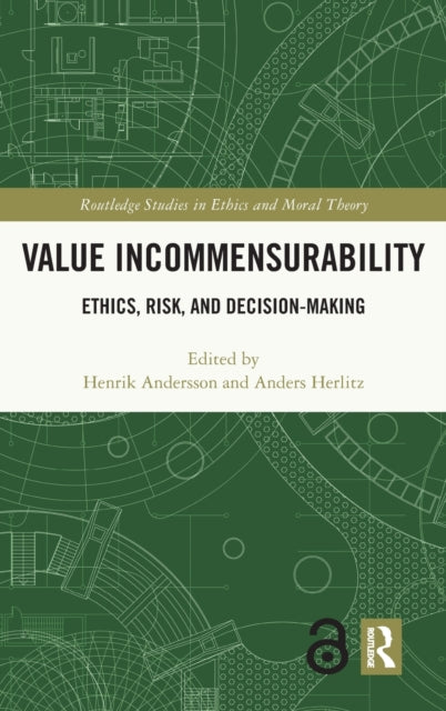 Value Incommensurability: Ethics, Risk, and Decision-Making
