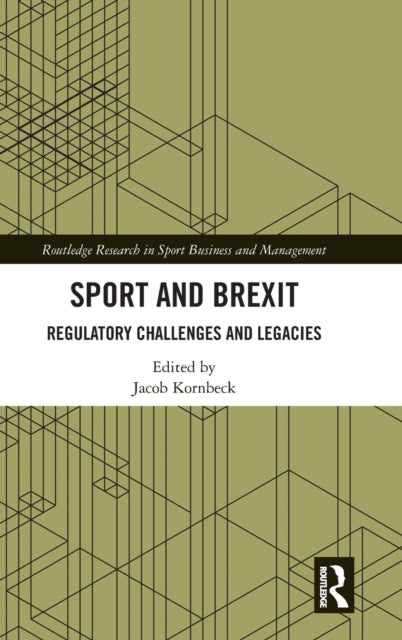 Sport and Brexit: Regulatory Challenges and Legacies