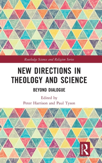New Directions in Theology and Science: Beyond Dialogue