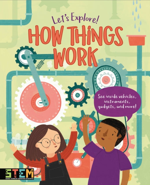Let's Explore! How Things Work: See Inside Vehicles, Instruments, Gadgets, and More!