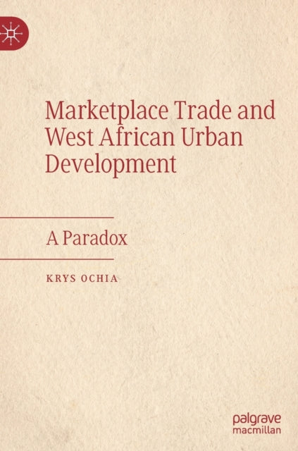 Marketplace Trade and West African Urban Development: A Paradox