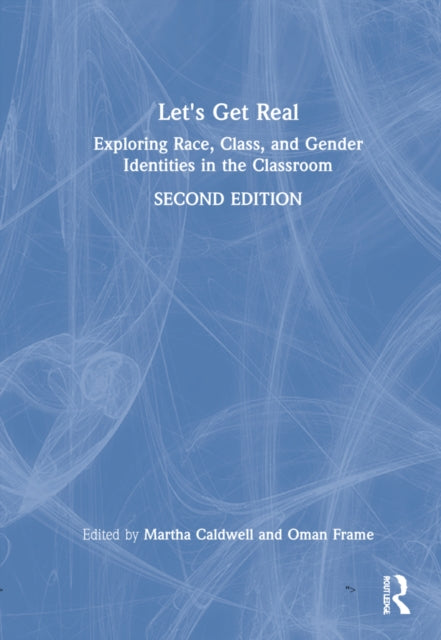 Let's Get Real: Exploring Race, Class, and Gender Identities in the Classroom