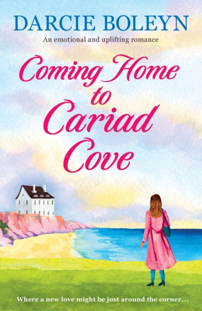 Coming Home to Cariad Cove: An emotional and uplifting romance