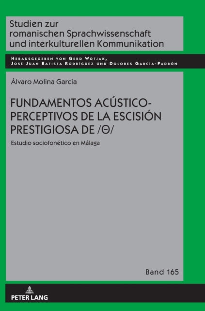Fundamentos Acustico-Perceptivos de la Escision Prestigiosa de /θ: Estudio Sociofonetico En Malaga