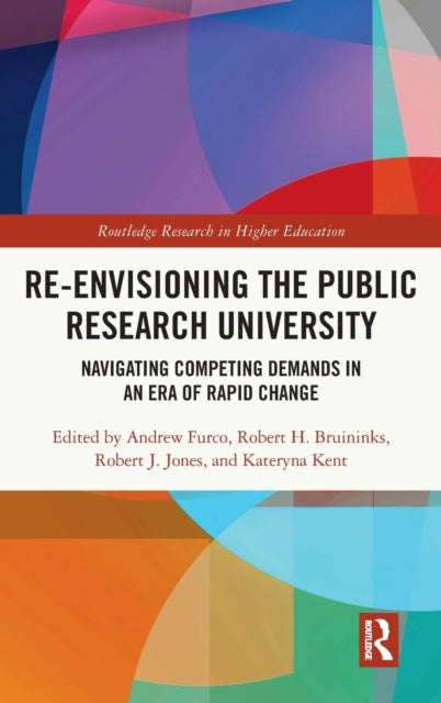Re-Envisioning the Public Research University: Navigating Competing Demands in an Era of Rapid Change